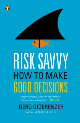 Risikobewusstsein: Wie man gute Entscheidungen trifft - Risk Savvy: How to Make Good Decisions