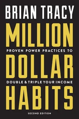 Million Dollar Habits: Bewährte Power-Praktiken zur Verdoppelung und Verdreifachung Ihres Einkommens - Million Dollar Habits: Proven Power Practices to Double and Triple Your Income