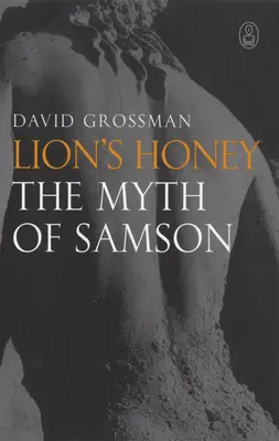 Der Honig des Löwen: Der Mythos von Samson - Lion's Honey: The Myth of Samson