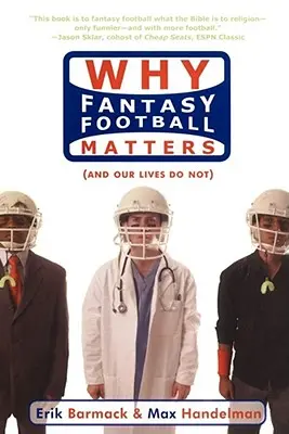 Warum Fantasy Football wichtig ist: (und unser Leben nicht) - Why Fantasy Football Matters: (And Our Lives Do Not)