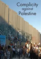 Komplizenschaft gegen Palästina - Complicity Against Palestine