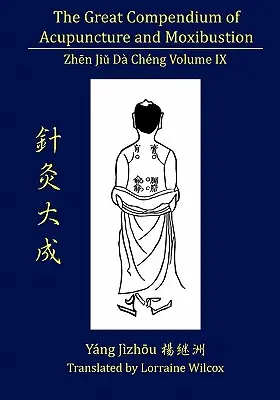 Das große Kompendium der Akupunktur und Moxibustion Band IX - The Great Compendium of Acupuncture and Moxibustion Volume IX