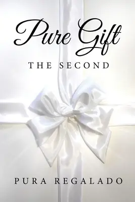 Pure Gift: Die Zweite] - Pure Gift: The Second]
