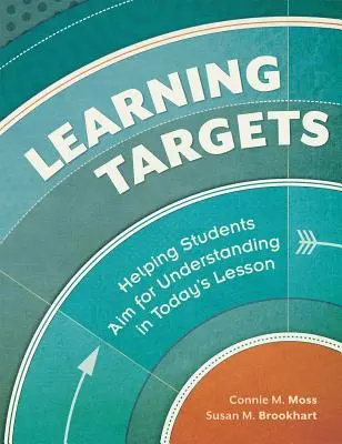 Lernziele: Wie Schüler in der heutigen Unterrichtsstunde das Verstehen lernen - Learning Targets: Helping Students Aim for Understanding in Today's Lesson