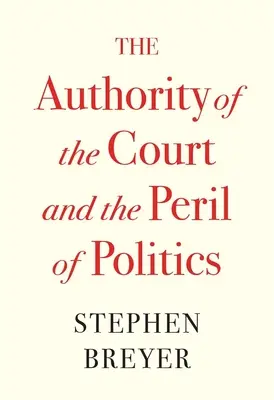 Die Autorität des Gerichts und die Gefahr der Politik - The Authority of the Court and the Peril of Politics