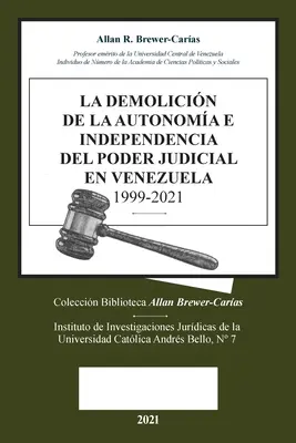 Die Zerstörung der Autonomie und Unabhängigkeit der Justiz in Venezuela 1999-2021 - La Demolicion de la Autonoma E Independencia de Poder Judicial En Venezuela 1999-2021