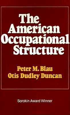 Die amerikanische Berufsstruktur - The American Occupational Structure