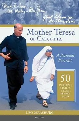 Mutter Teresa von Kalkutta: Ein persönliches Porträt: 50 inspirierende Geschichten, die noch nie erzählt wurden - Mother Teresa of Calcutta: A Personal Portrait: 50 Inspiring Stories Never Before Told