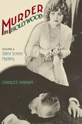 Mord in Hollywood: Die Lösung eines Geheimnisses der Stummfilmzeit - Murder in Hollywood: Solving a Silent Screen Mystery