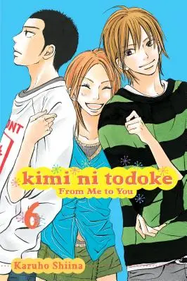 Kimi Ni Todoke: Von mir zu dir, Bd. 6, 6 - Kimi Ni Todoke: From Me to You, Vol. 6, 6