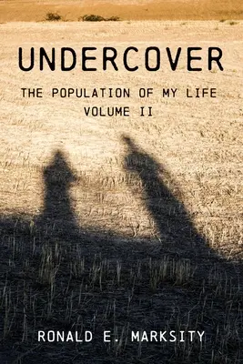 Verdeckt: Die Bevölkerung meines Lebens: Band II - Undercover: The Population of My Life: Volume II