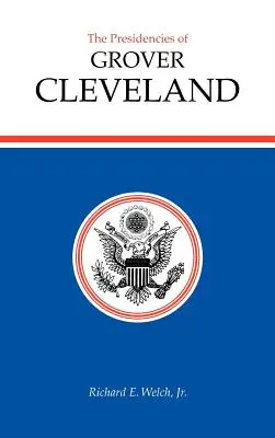 Die Präsidentschaften von Grover Cleveland - The Presidencies of Grover Cleveland