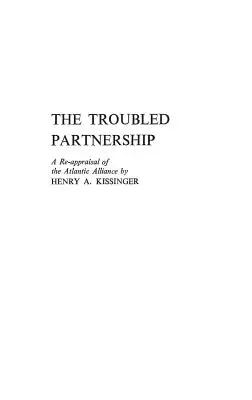 Die gestörte Partnerschaft: Eine Neubewertung des Atlantischen Bündnisses - The Troubled Partnership: A Re-Appraisal of the Atlantic Alliance