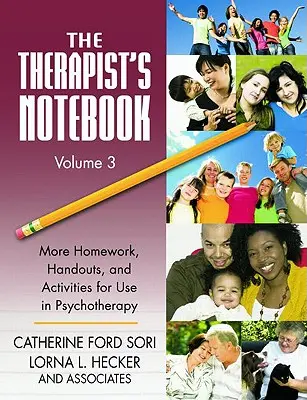 The Therapist's Notebook Band 3: Weitere Hausaufgaben, Handouts und Aktivitäten für den Einsatz in der Psychotherapie - The Therapist's Notebook Volume 3: More Homework, Handouts, and Activities for Use in Psychotherapy