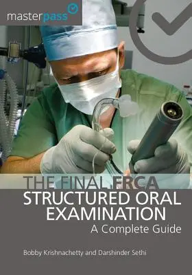 Die strukturierte mündliche Frca-Abschlussprüfung: Ein vollständiger Leitfaden - The Final Frca Structured Oral Examination: A Complete Guide