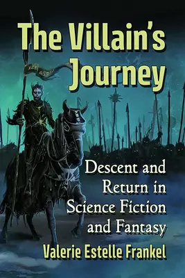 Die Reise des Schurken: Abstieg und Rückkehr in Science Fiction und Fantasy - The Villain's Journey: Descent and Return in Science Fiction and Fantasy