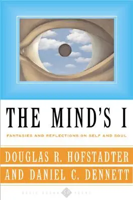 Das Ich des Geistes: Phantasien und Reflexionen über Selbst und Seele - The Mind's I: Fantasies and Reflections on Self & Soul