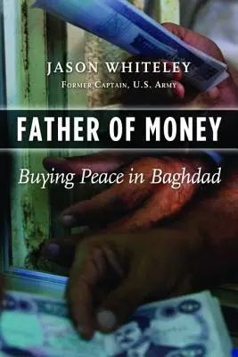 Vater des Geldes: Der Kauf des Friedens in Bagdad - Father of Money: Buying Peace in Baghdad
