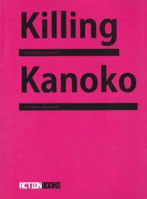 Kanoko töten: Ausgewählte Gedichte von Hiromi Ito - Killing Kanoko: Selected Poems of Hiromi Ito