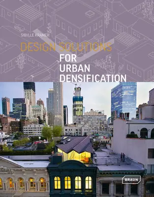 Designlösungen für die Stadtverdichtung - Design Solutions for Urban Densification