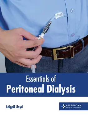 Grundlagen der Peritonealdialyse - Essentials of Peritoneal Dialysis