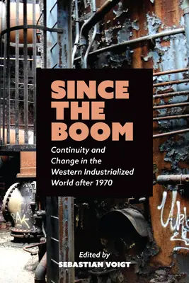 Seit dem Boom: Kontinuität und Wandel in der westlichen industrialisierten Welt nach 1970 - Since the Boom: Continuity and Change in the Western Industrialized World After 1970