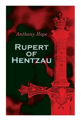 Rupert von Hentzau: Dystopischer Roman - Rupert of Hentzau: Dystopian Novel