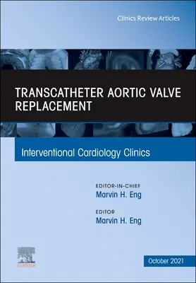 Transkatheter-Aortenklappenersatz, eine Ausgabe von Interventional Cardiology Clinics, 10 - Transcatheter Aortic Valve Replacement, an Issue of Interventional Cardiology Clinics, 10