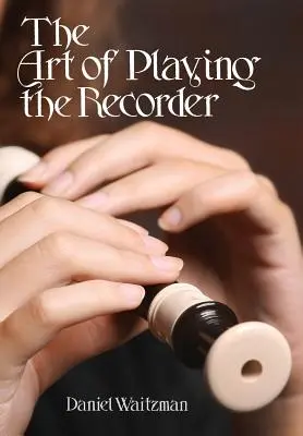 Die Kunst, Blockflöte zu spielen - The Art of Playing the Recorder