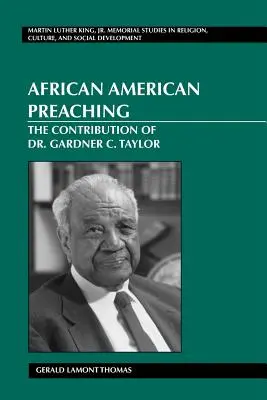 Afroamerikanisches Predigen; Der Beitrag von Dr. Gardner C. Taylor - African American Preaching; The Contribution of Dr. Gardner C. Taylor