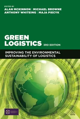 Grüne Logistik: Verbesserung der Umweltverträglichkeit der Logistik - Green Logistics: Improving the Environmental Sustainability of Logistics