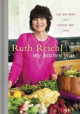 Mein Küchenjahr: 136 Rezepte, die mein Leben gerettet haben: Ein Kochbuch - My Kitchen Year: 136 Recipes That Saved My Life: A Cookbook