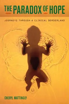 Das Paradox der Hoffnung: Reisen durch ein klinisches Grenzgebiet - The Paradox of Hope: Journeys Through a Clinical Borderland