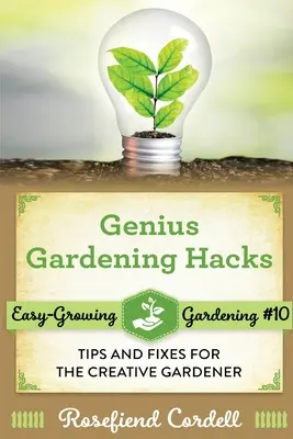 Geniale Garten-Hacks: Tipps und Tricks für den kreativen Gärtner - Genius Gardening Hacks: Tips and Fixes for the Creative Gardener