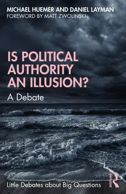 Ist politische Autorität eine Illusion? Eine Debatte - Is Political Authority an Illusion?: A Debate