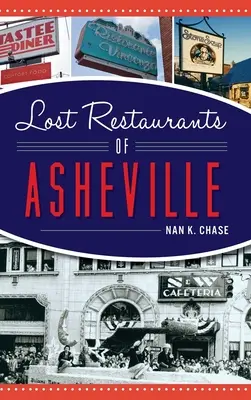 Verlorene Restaurants von Asheville - Lost Restaurants of Asheville