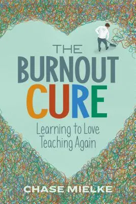 Die Burnout-Kur: Lernen, das Unterrichten wieder zu lieben - The Burnout Cure: Learning to Love Teaching Again