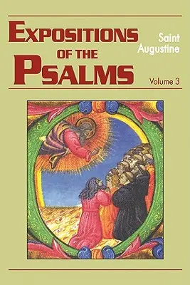 Erläuterungen zu den Psalmen, Band 3: Psalmen 51-72 - Expositions of the Psalms, Volume 3: Psalms 51-72