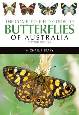 Der vollständige Feldführer zu den Schmetterlingen Australiens - The Complete Field Guide to the Butterflies of Australia