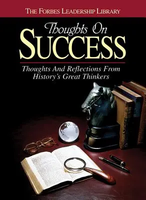 Gedanken zum Erfolg: Gedanken und Reflexionen der großen Denker der Geschichte - Thoughts on Success: Thoughts and Reflections from History's Great Thinkers