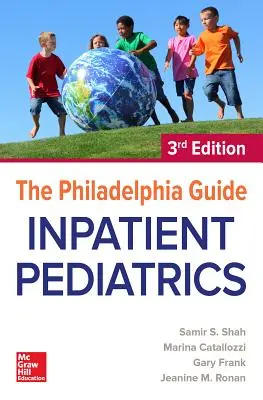 Der Philadelphia-Leitfaden: Stationäre Pädiatrie, 3. Auflage - The Philadelphia Guide: Inpatient Pediatrics, 3rd Edition