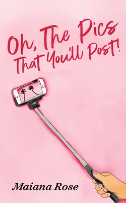 Oh, the Pics That You'll Post!