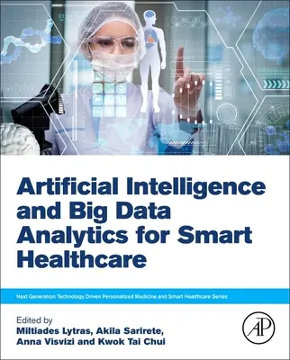 Künstliche Intelligenz und Big Data Analytics für ein intelligentes Gesundheitswesen - Artificial Intelligence and Big Data Analytics for Smart Healthcare