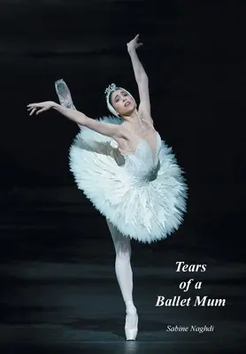 Tränen einer Ballett-Mutter - Tears of a Ballet Mum