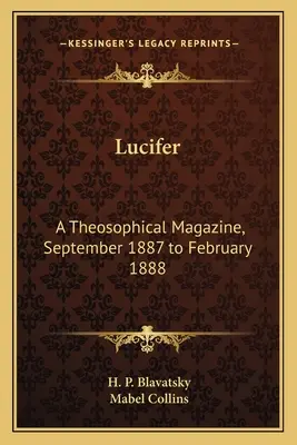 Luzifer: Eine theosophische Zeitschrift, September 1887 bis Februar 1888 - Lucifer: A Theosophical Magazine, September 1887 to February 1888