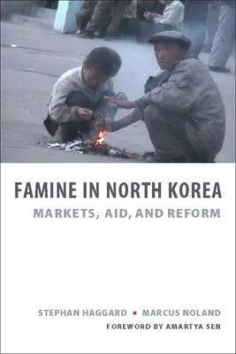 Hungersnot in Nordkorea: Märkte, Hilfe und Reformen - Famine in North Korea: Markets, Aid, and Reform