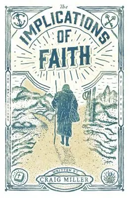 The Implications of Faith: ein Buch über Glauben, Pilgerschaft und Erweckung - The Implications of Faith: a book about faith, pilgrimage, and revival