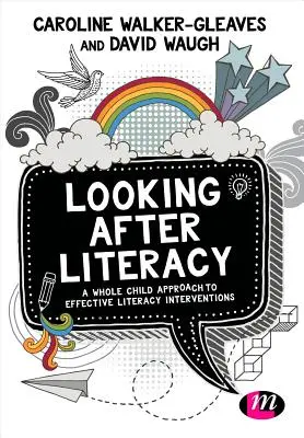 Looking After Literacy: Ein ganzheitlicher Ansatz für wirksame Alphabetisierungsmaßnahmen - Looking After Literacy: A Whole Child Approach to Effective Literacy Interventions