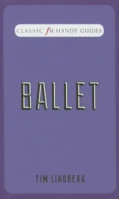 Ballett (Classic FM Handy Guides) - Ballet (Classic FM Handy Guides)