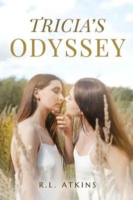 Tricia's Odyssey: Die Geschichte einer jungen Frau auf der Suche nach dem Glück - Tricia's Odyssey: A Tale of a Young Women Search for Happiness
